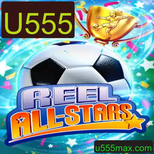 ReelAllStars: Descubra o Novo Fenômeno dos Jogos com U555